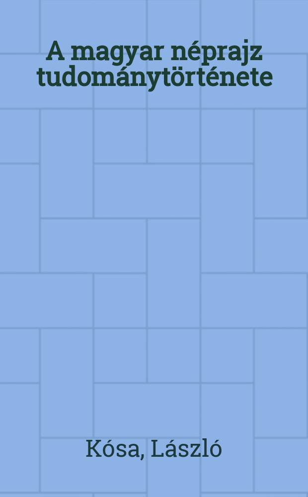 A magyar néprajz tudománytörténete
