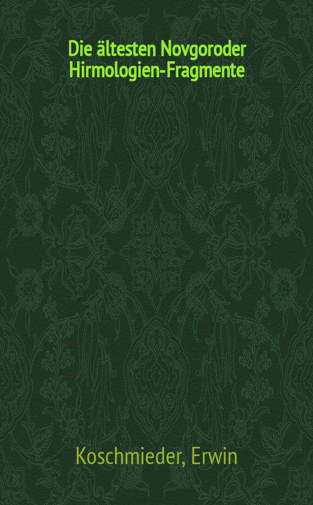 Die ältesten Novgoroder Hirmologien-Fragmente