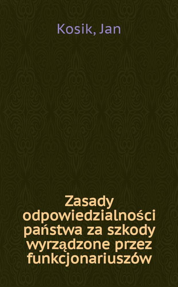 Zasady odpowiedzialności państwa za szkody wyrządzone przez funkcjonariuszów