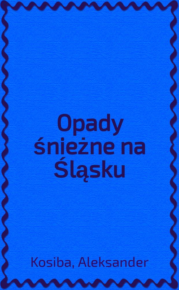 Opady śnieżne na Śląsku : Acta meteorologica et climatologica Univ. Wratislaviensis