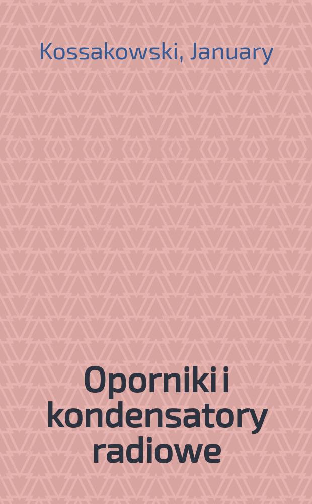 Oporniki i kondensatory radiowe