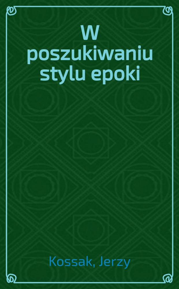 W poszukiwaniu stylu epoki : Współczesne przemiany cywilizacyjno-techniczne a nowe formy w sztuce i architekturze