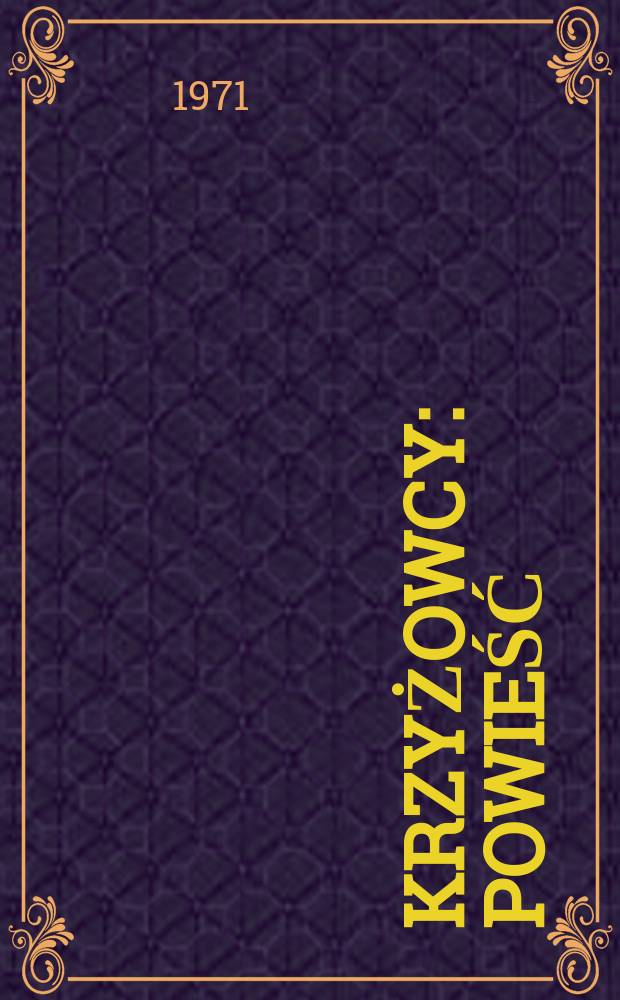 Krzyżowcy : Powieść
