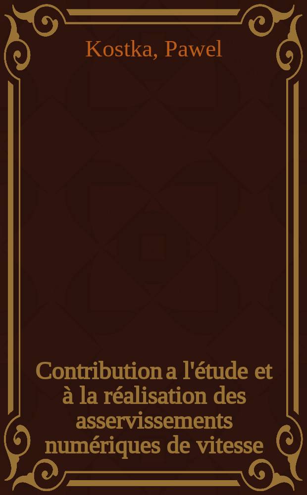 Contribution a l'étude et à la réalisation des asservissements numériques de vitesse