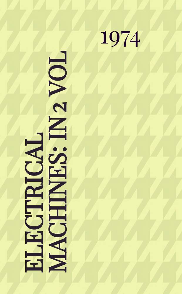 Electrical machines : In 2 vol