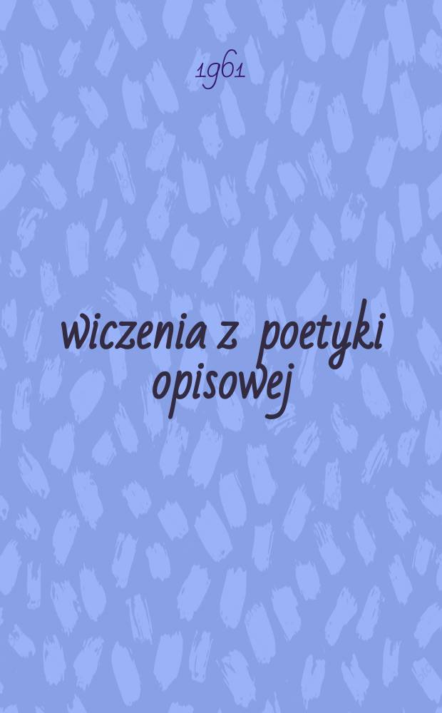Ćwiczenia z poetyki opisowej