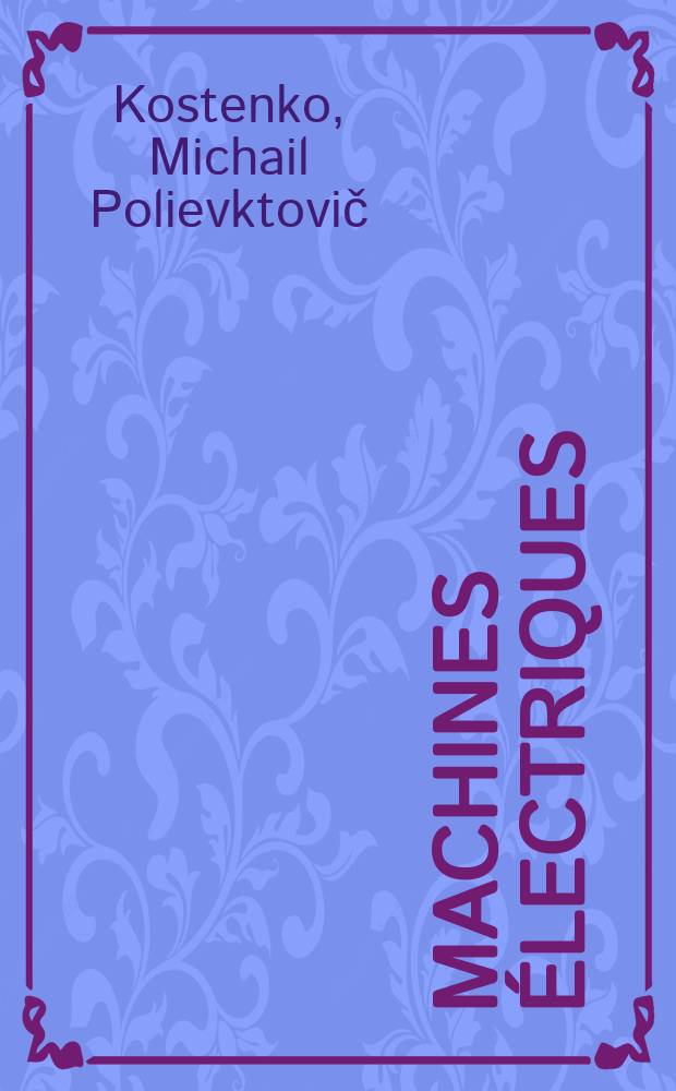 Machines électriques : Trad. du russe ...