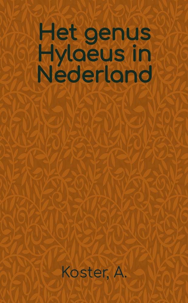 Het genus Hylaeus in Nederland (Hymenoptera, Colletidae) : (With a key to the species of N. W. Europe in Engl.)