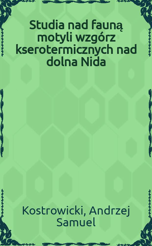 Studia nad fauną motyli wzg&oacute;rz kserotermicznych nad dolna Nida