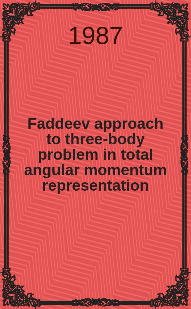 Faddeev approach to three-body problem in total angular momentum representation