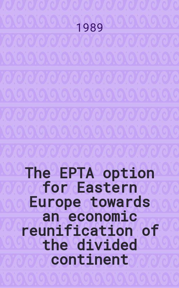 The EPTA option for Eastern Europe towards an economic reunification of the divided continent