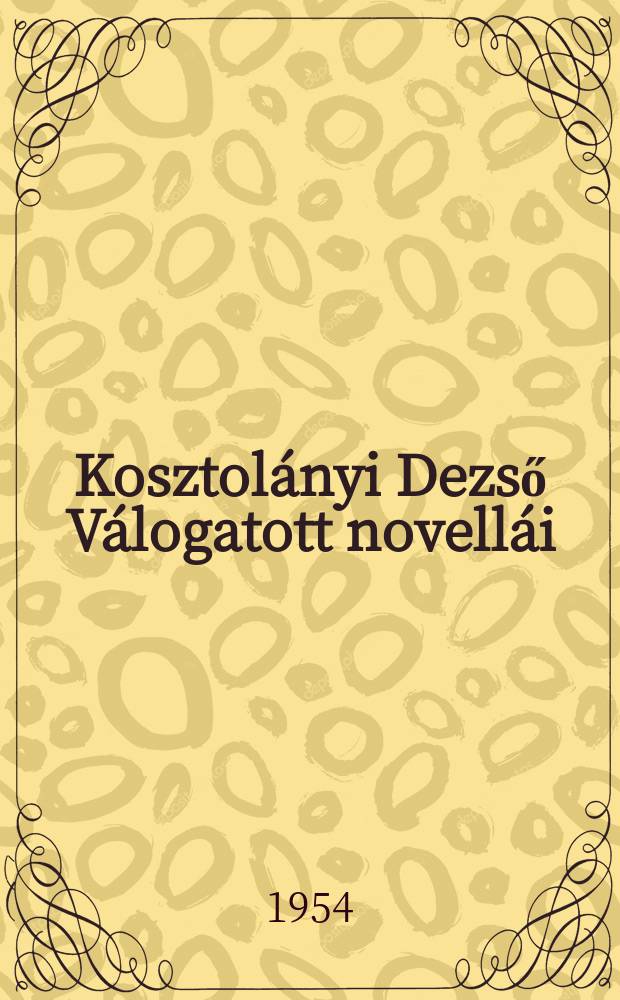 Kosztolányi Dezső Válogatott novellái