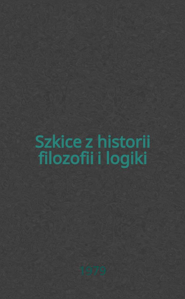 Szkice z historii filozofii i logiki