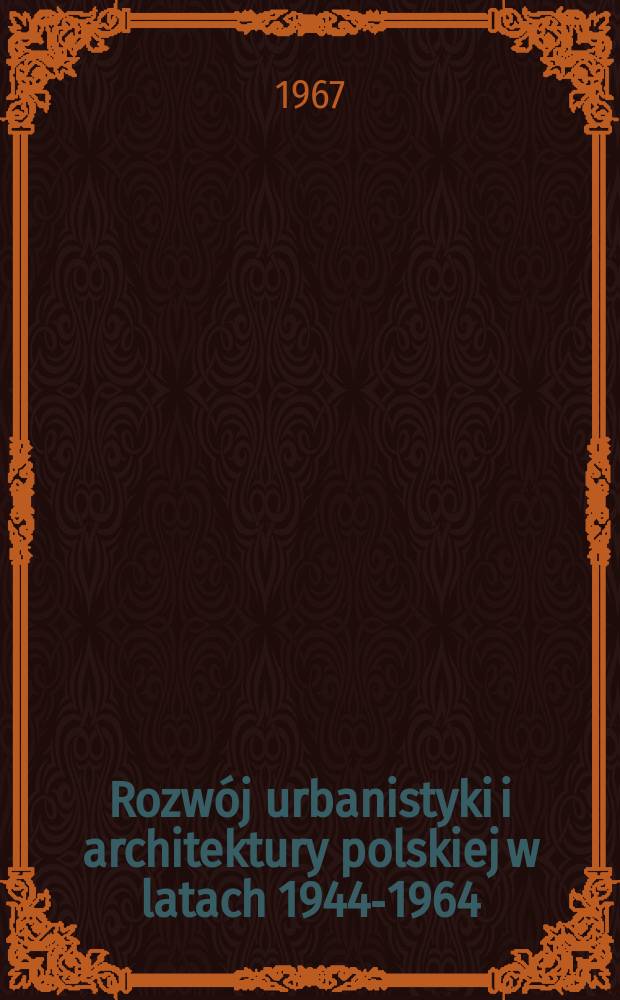 Rozwój urbanistyki i architektury polskiej w latach 1944-1964