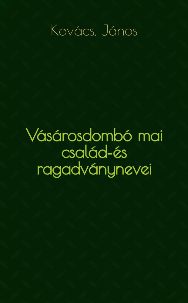 Vásárosdombó mai család-és ragadványnevei