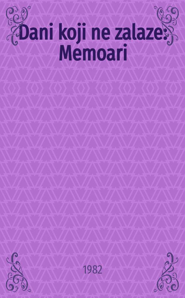 Dani koji ne zalaze : Memoari