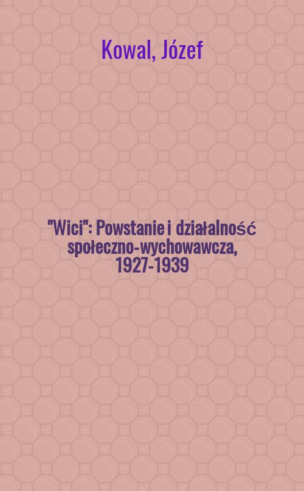 "Wici" : Powstanie i działalność społeczno-wychowawcza, 1927-1939