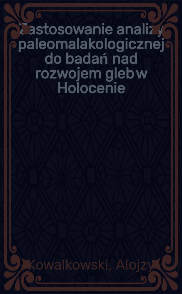 Zastosowanie analizy paleomalakologicznej do badań nad rozwojem gleb w Holocenie