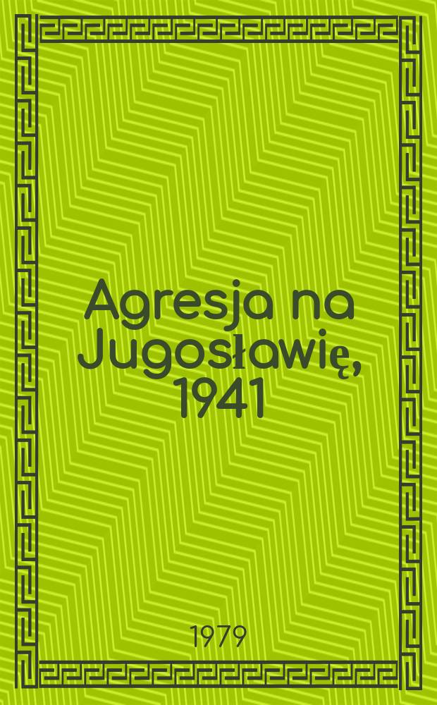 Agresja na Jugosławię, 1941