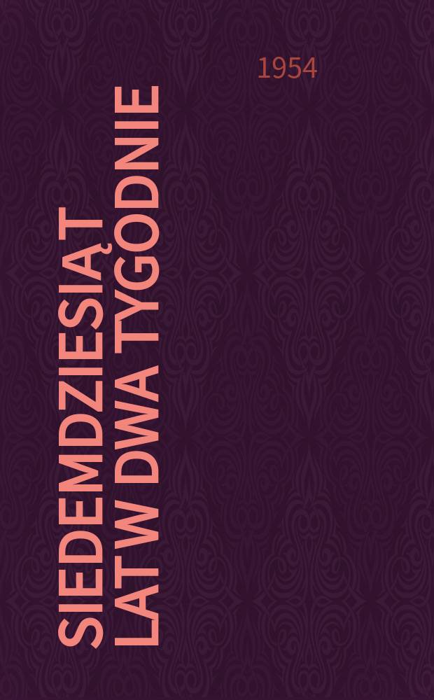 Siedemdziesiąt lat w dwa tygodnie