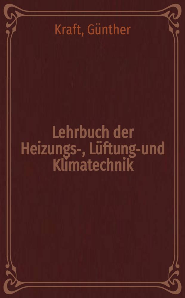 Lehrbuch der Heizungs-, Lüftungs- und Klimatechnik