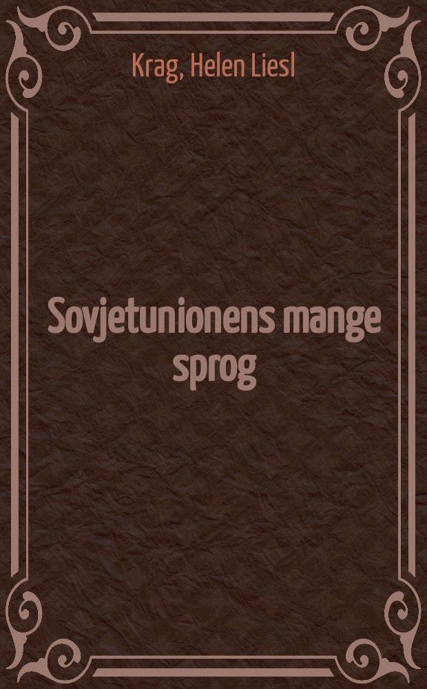 Sovjetunionens mange sprog : Mål og midler i sov. sprogpolitik
