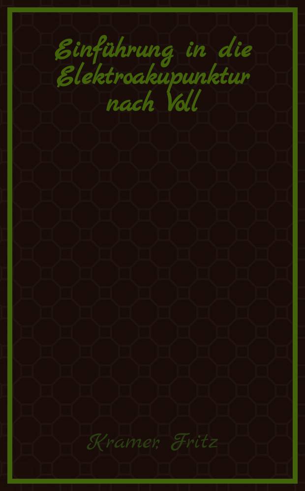 Einf&uuml;hrung in die Elektroakupunktur nach Voll