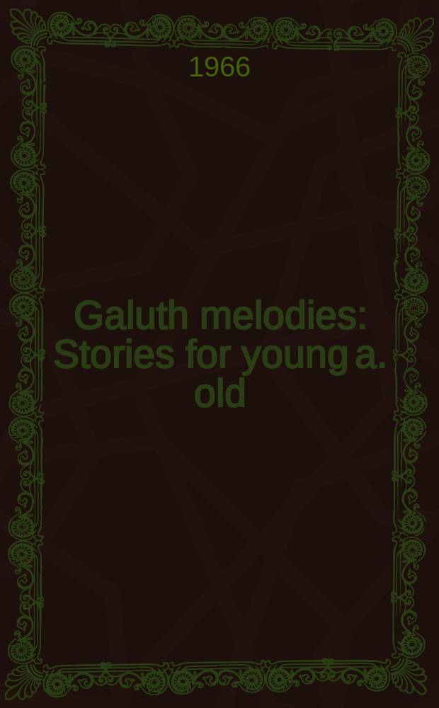 Galuth melodies : Stories for young a. old