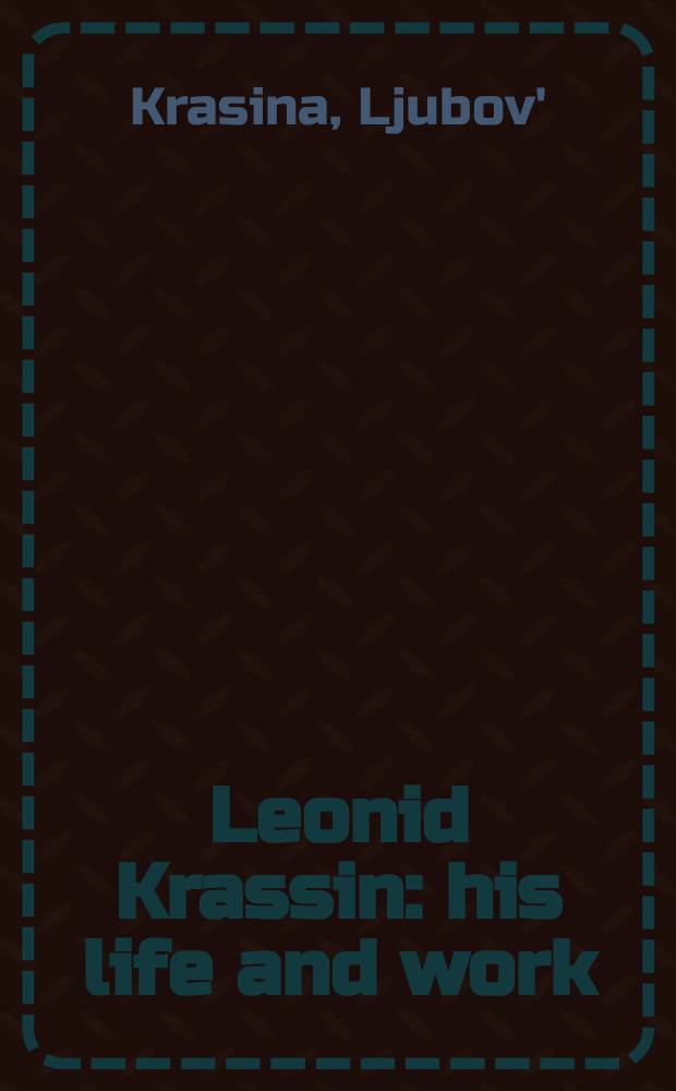 Leonid Krassin: his life and work