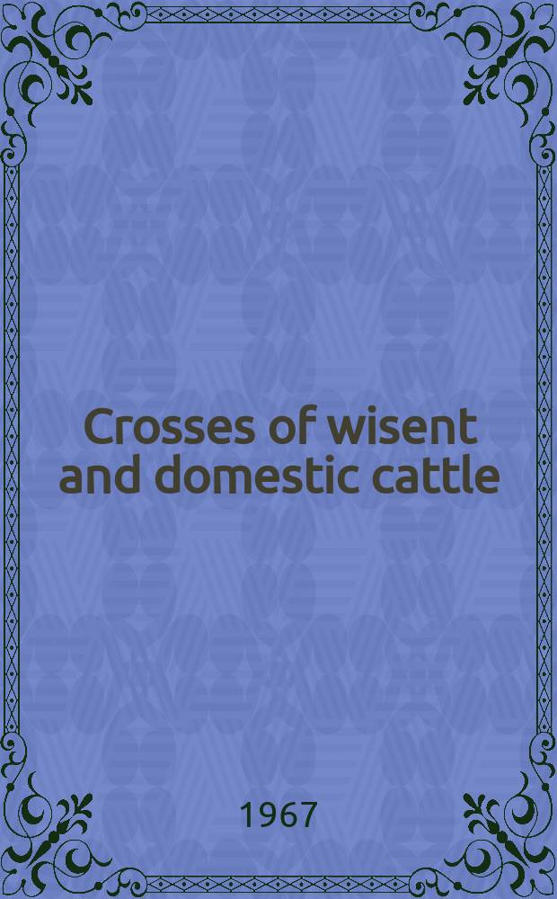 Crosses of wisent and domestic cattle