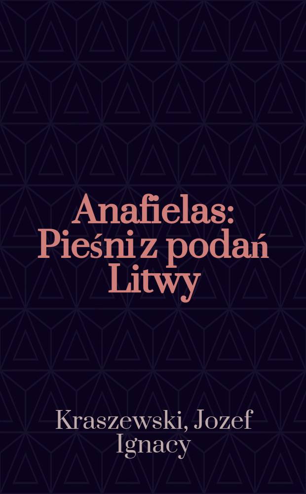 Anafielas : Pieśni z podań Litwy