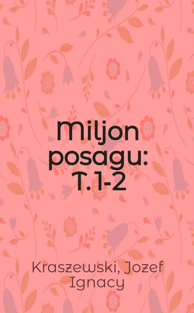 Miljon posagu : T. 1-2