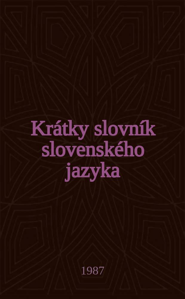 Krátky slovník slovenského jazyka