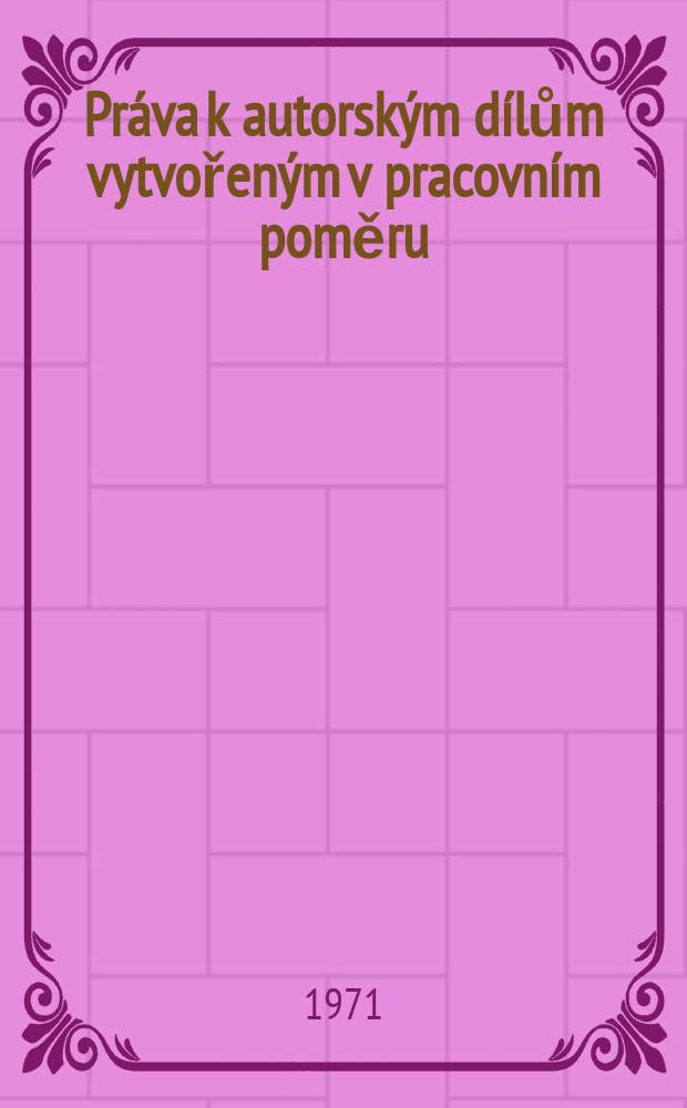 Práva k autorským dílům vytvořeným v pracovním poměru