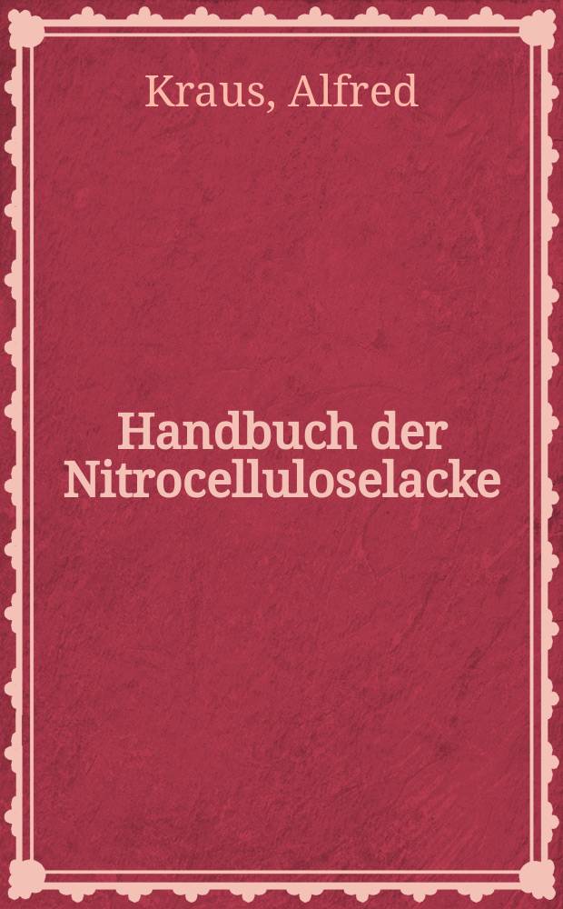 Handbuch der Nitrocelluloselacke