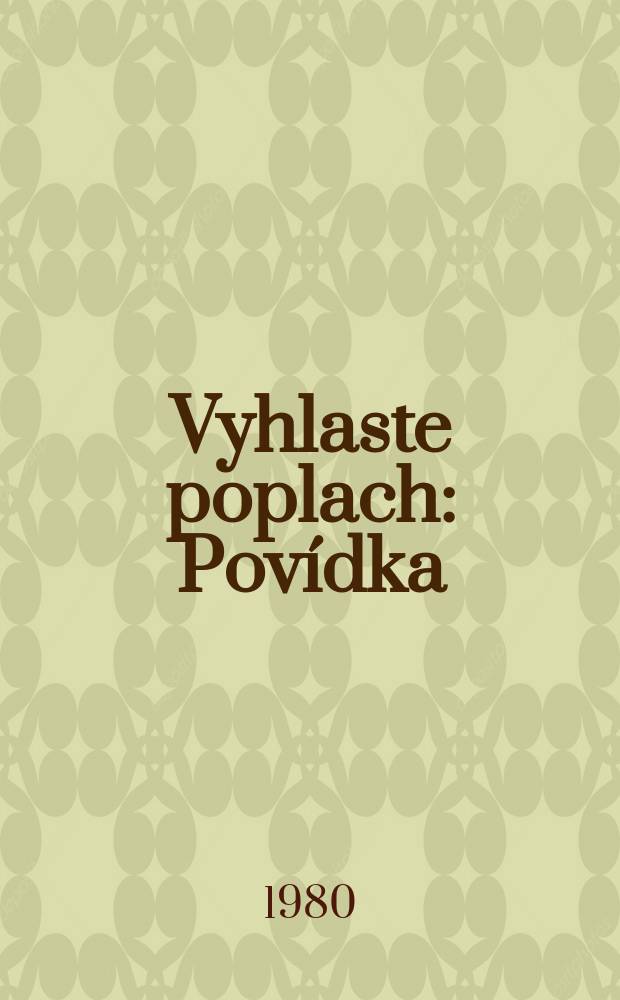 Vyhlaste poplach : Povídka