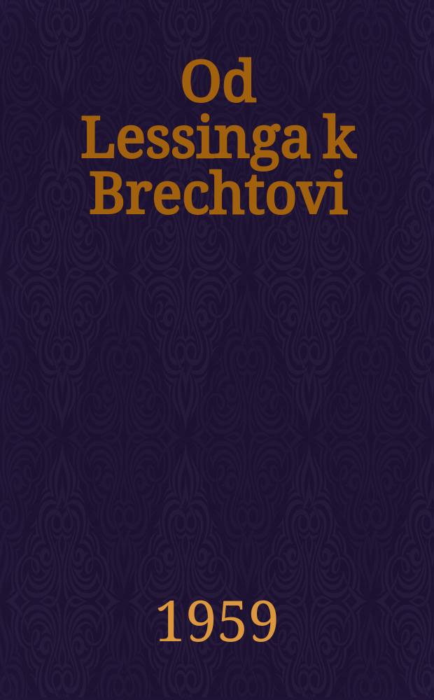 Od Lessinga k Brechtovi : Štúdie
