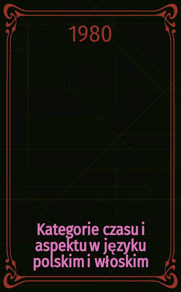 Kategorie czasu i aspektu w języku polskim i włoskim