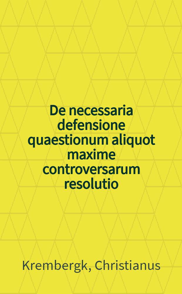 De necessaria defensione quaestionum aliquot maxime controversarum resolutio
