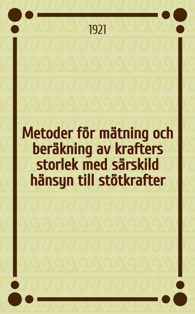 Metoder för mätning och beräkning av krafters storlek med särskild hänsyn till stötkrafter