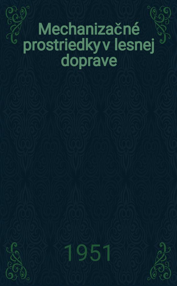 Mechanizačn&eacute; prostriedky v lesnej doprave