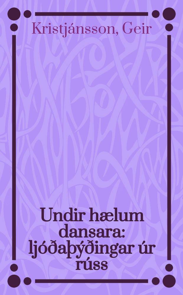 Undir hælum dansara : ljóðaþýðingar úr rúss