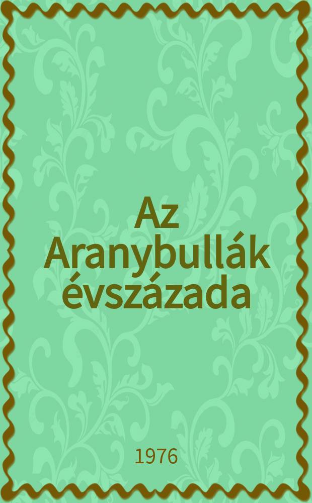 Az Aranybullák évszázada