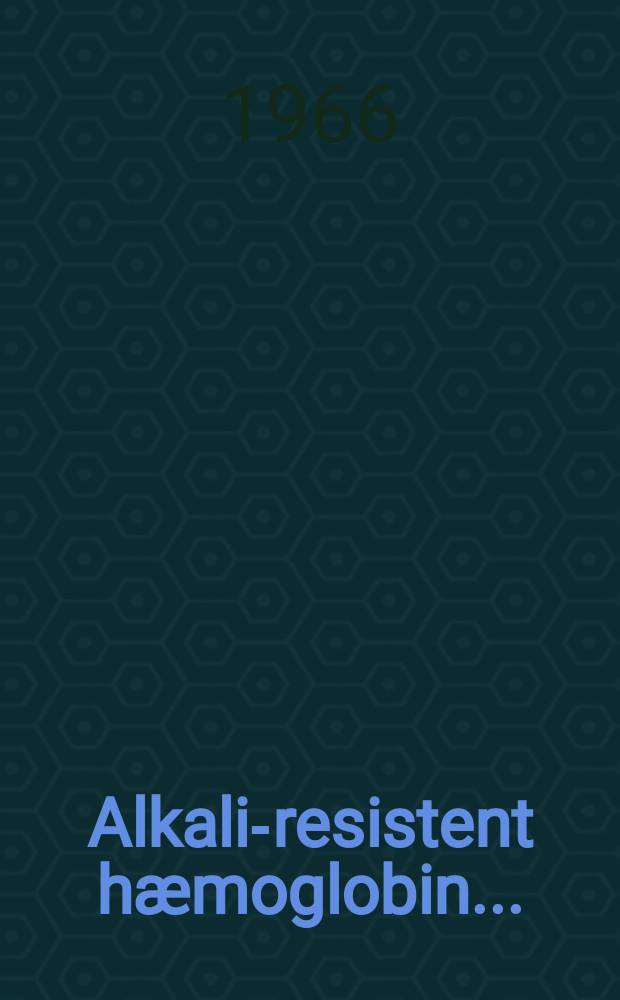 Alkali-resistent h&aelig;moglobin ... : En metodologisk og klinisk studie med s&aelig;rligt henblik p&aring; vurdering af transplacent&aelig;r f&oslash;to-maternel bl&oslash;dning under graviditet og f&oslash;dsel : ... Afh. er ... af det L&aelig;gevid. fak. ved K&oslash;benhavns univ. antaget ...