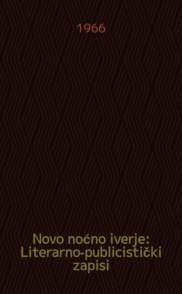Novo noćno iverje : Literarno-publicistički zapisi