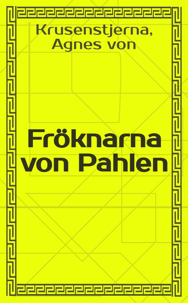 Fröknarna von Pahlen : Roman