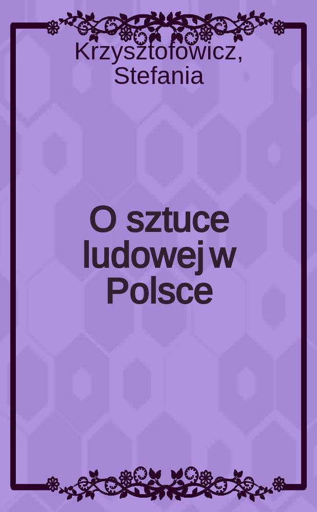 O sztuce ludowej w Polsce