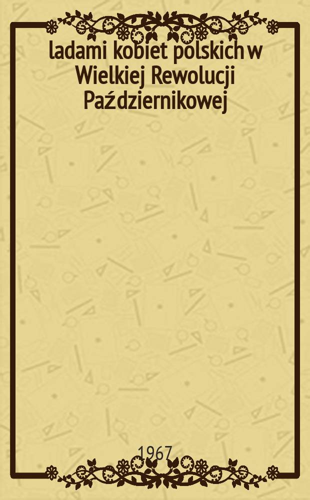 Śladami kobiet polskich w Wielkiej Rewolucji Październikowej