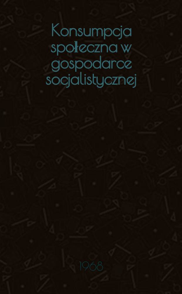 Konsumpcja społeczna w gospodarce socjalistycznej