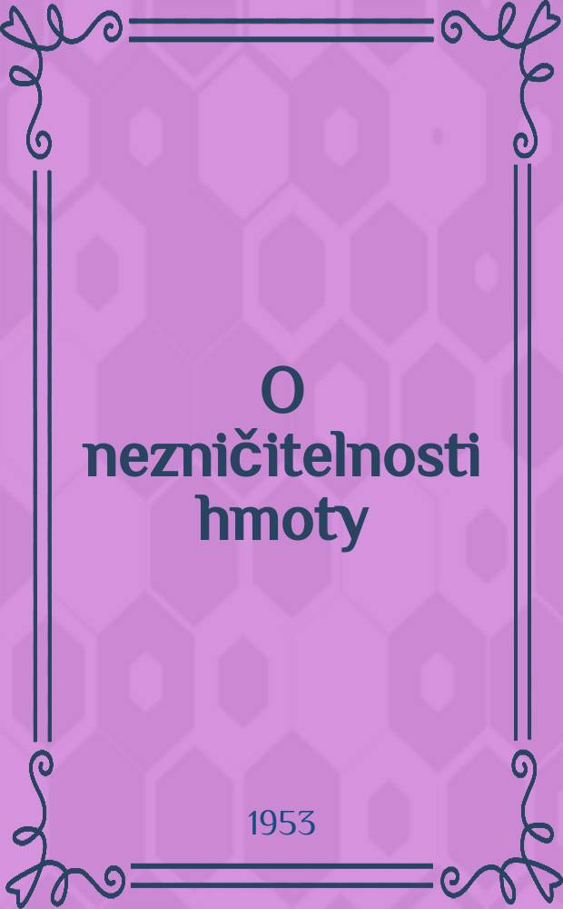 O nezničitelnosti hmoty